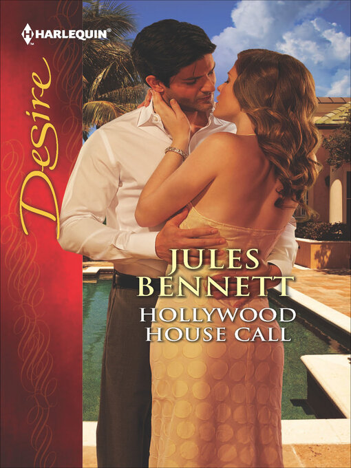 Title details for Hollywood House Call by Jules Bennett - Available